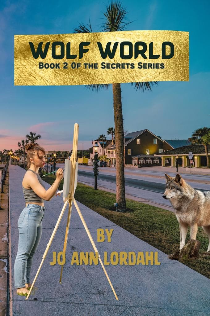 Wolf World - A Novel - Book 2 (Secrets, #2)
