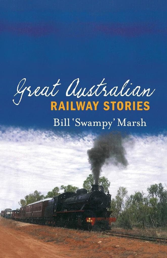 GREAT AUSTRALIAN RAILWAY STORIES