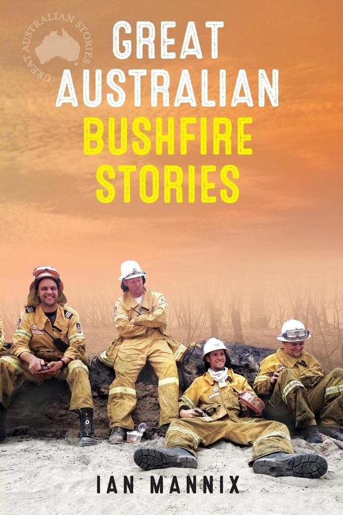 GREAT AUSTRALIAN BUSHFIRE STORIES