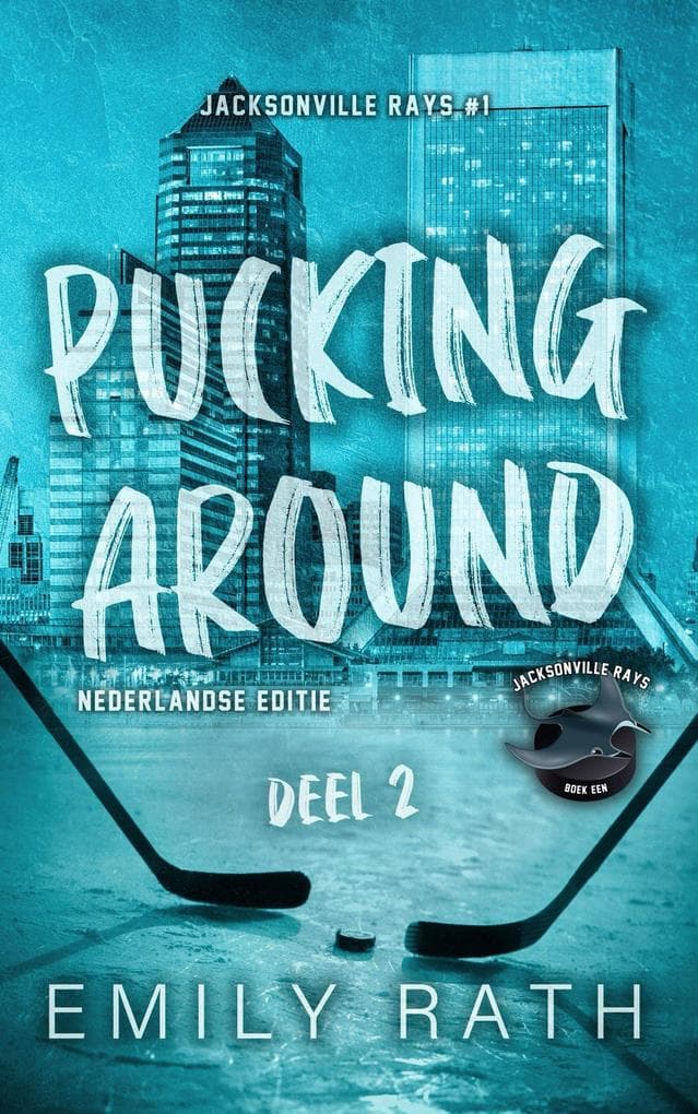 Pucking around - deel twee (Jacksonville Rays, #1)