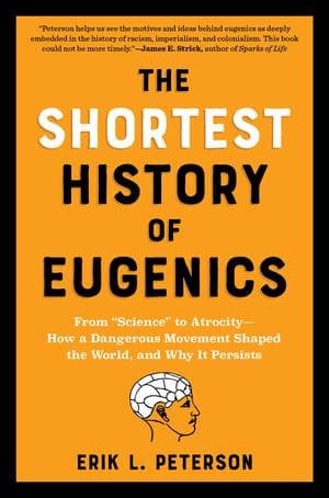 The Shortest History of Eugenics
