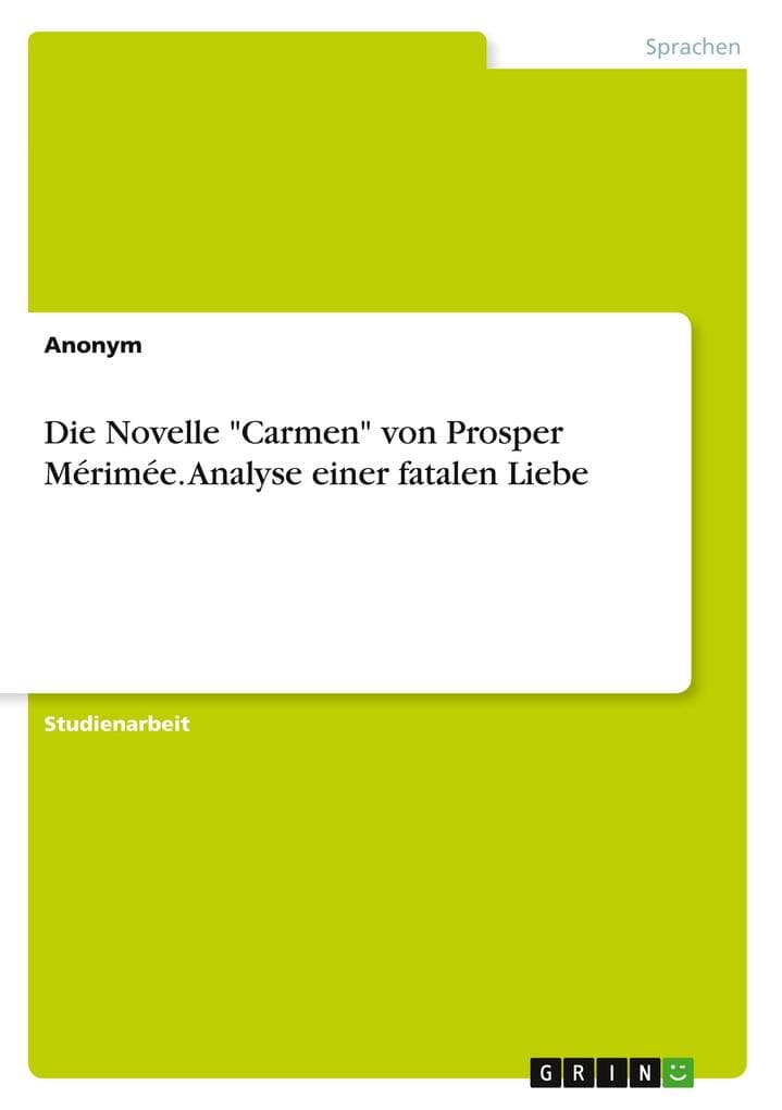 Die Novelle "Carmen" von Prosper Mérimée. Analyse einer fatalen Liebe