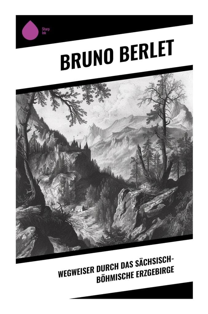 Wegweiser durch das sächsisch-böhmische Erzgebirge