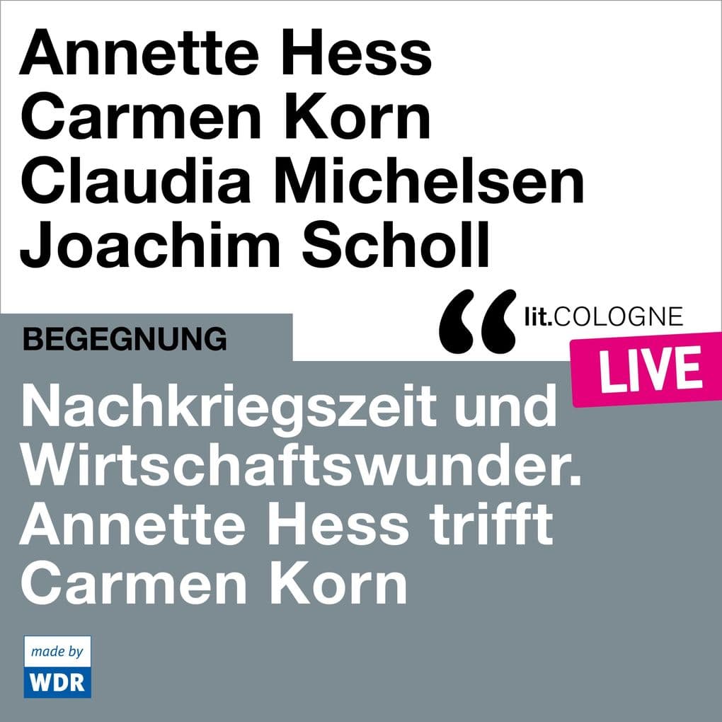 Nachkriegszeit und Wirtschaftswunder. Annette Hess trifft Carmen Korn