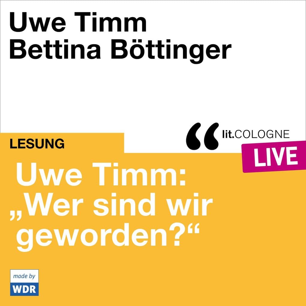 Uwe Timm: "Wer sind wir geworden?"