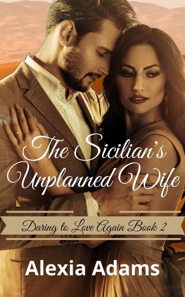 The Sicilian's Unplanned Wife (Daring to Love Again, #2)