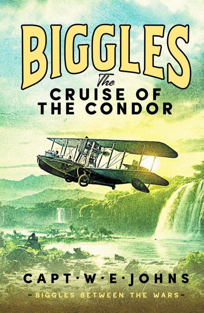 Biggles: The Cruise of the Condor