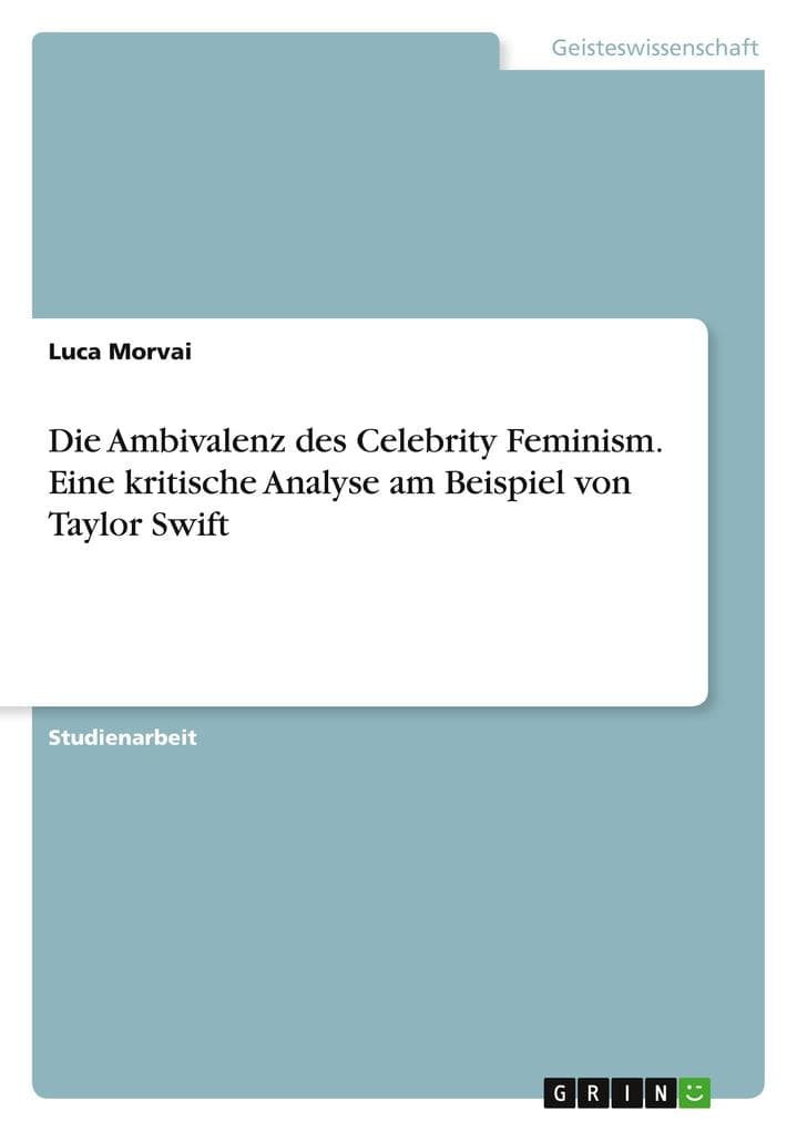Die Ambivalenz des Celebrity Feminism. Eine kritische Analyse am Beispiel von Taylor Swift