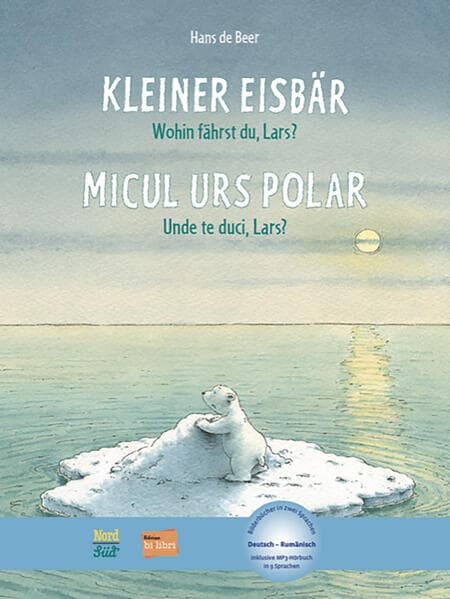 Kleiner Eisbär - Wohin fährst du, Lars? (Deutsch-Rumänisch)