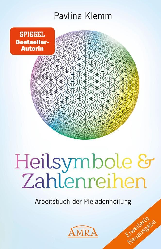 Heilsymbole & Zahlenreihen Band 1 NEUAUSGABE: Überarbeitetes und erweitertes Arbeitsbuch der Plejadenheilung [von der SPIEGEL-Bestseller-Autorin]
