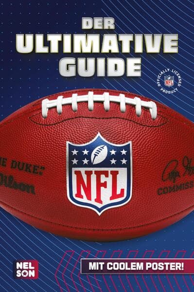 NFL - Der ultimative Guide: Die wichtigsten Infos, Regeln und Fakten über American Football und die National Football League