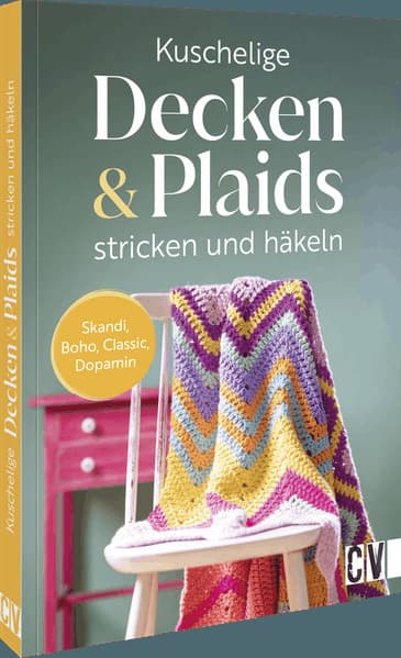 Kuschelige Decken und Plaids stricken und häkeln