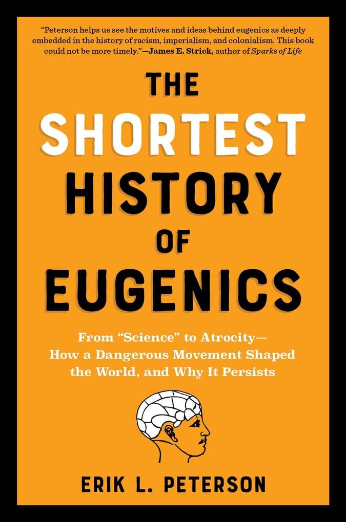 The Shortest History of Eugenics