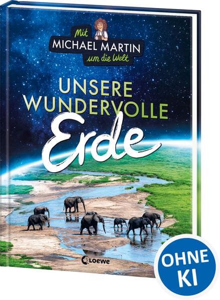 Mit Michael Martin um die Welt - Unsere wundervolle Erde