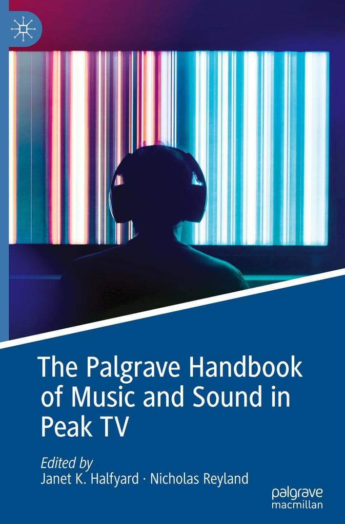 The Palgrave Handbook of Music and Sound in Peak TV