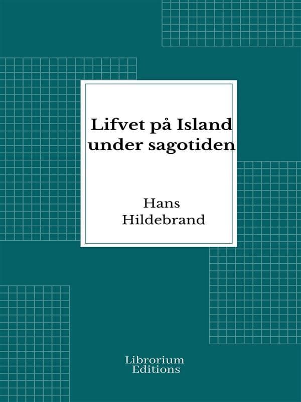 Lifvet på Island under sagotiden
