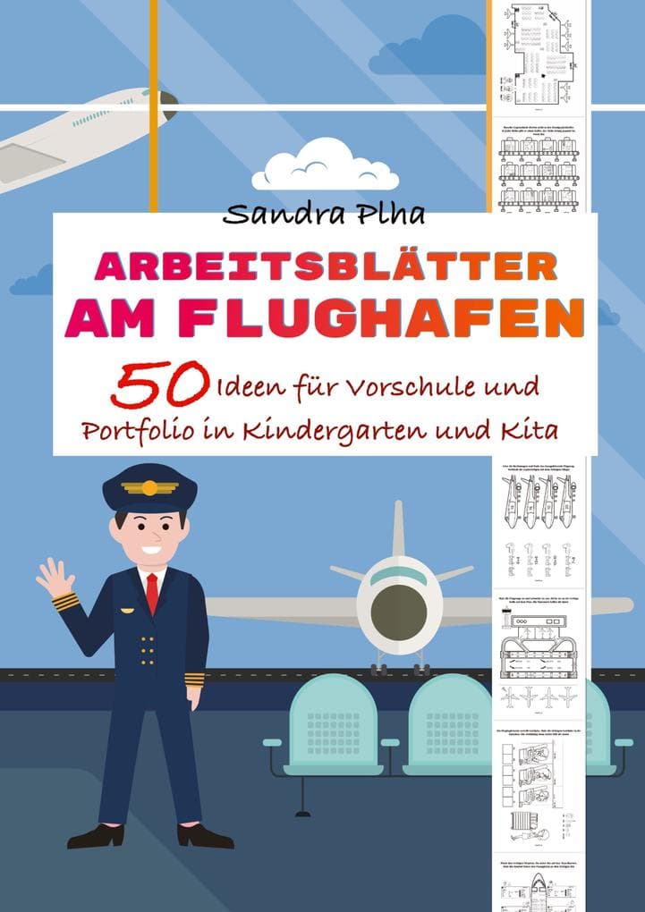 KitaFix-Kreativ: Arbeitsblätter Am Flughafen (50 Ideen für Vorschule und Portfolio in Kindergarten und Kita)