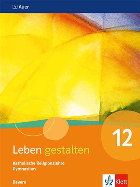 Leben gestalten 12. Ausgabe Bayern