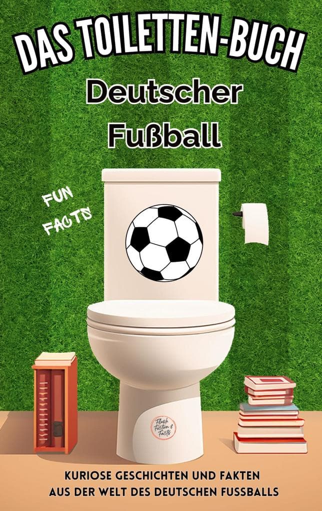 Das Toiletten Buch - Deutscher Fußball