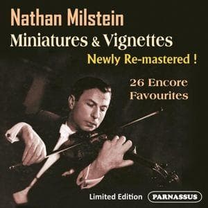 Nathan Milstein: Miniatures,Vignettes & more