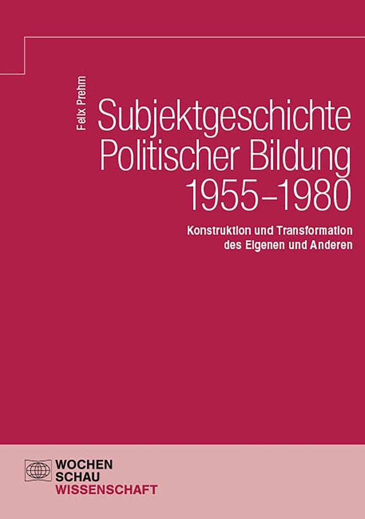Subjektgeschichte Politischer Bildung 1955-1980