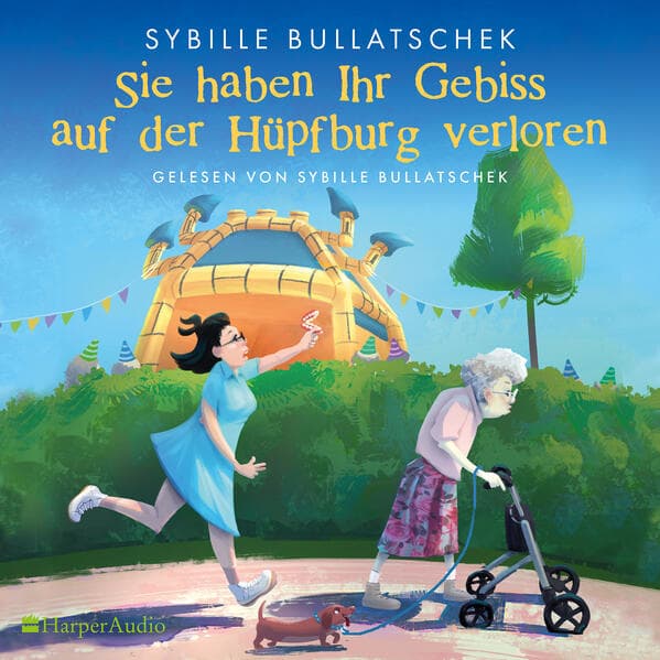 Sie haben Ihr Gebiss auf der Hüpfburg verloren,1 Audio-CD, 1 MP3