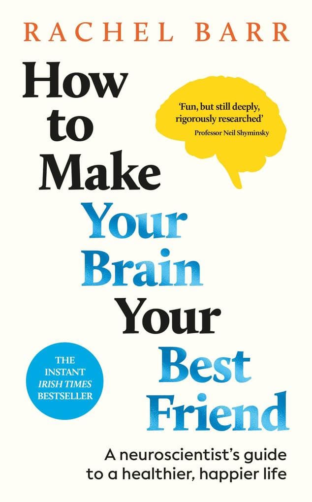 How to Make Your Brain Your Best Friend
