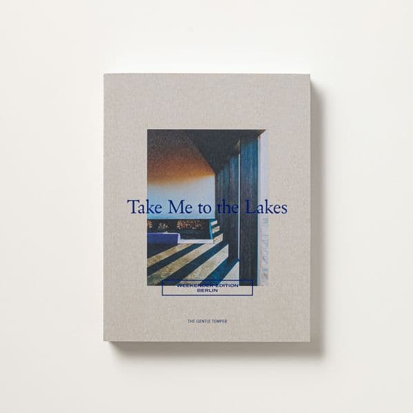 Take Me to the Lakes - Weekender Edition Berlin
