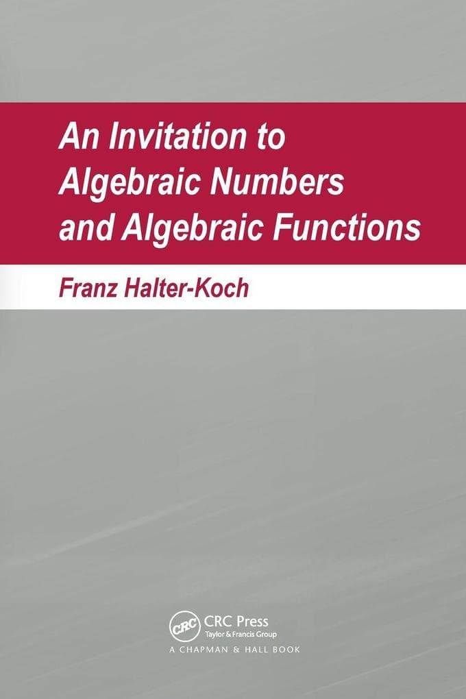 An Invitation To Algebraic Numbers And Algebraic Functions