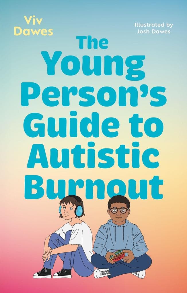 The Young Person's Guide to Autistic Burnout
