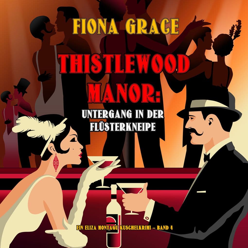 Thistlewood Manor: Untergang in der Flüsterkneipe (Ein Eliza Montagu Kuschelkrimi Band 4)