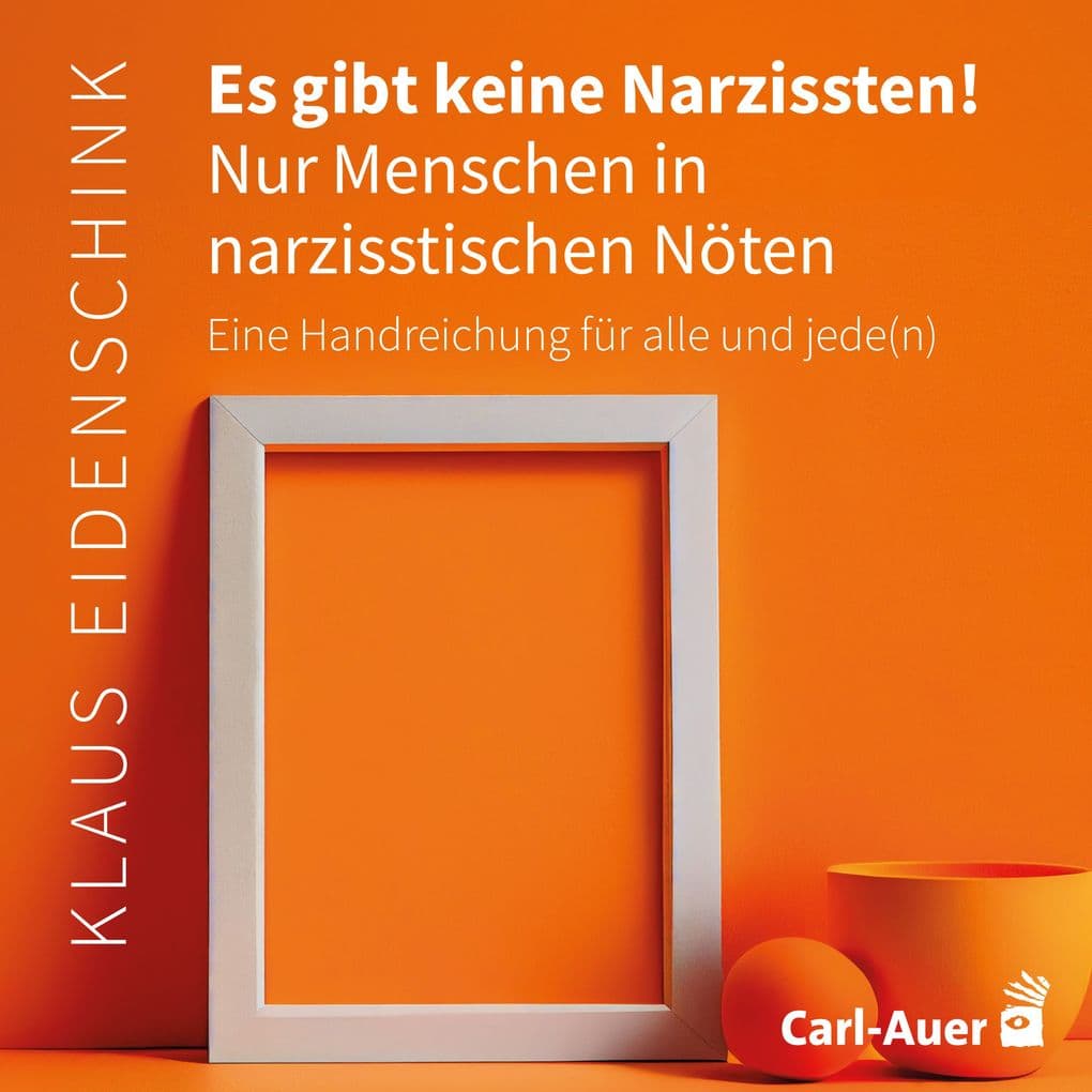 Es gibt keine Narzissten! Nur Menschen in narzisstischen Nöten