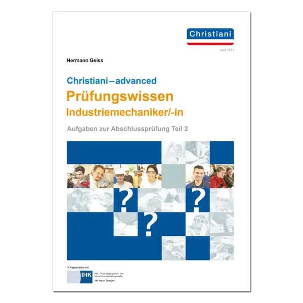 Christiani - advanced Prüfungswissen Industriemechaniker/-in