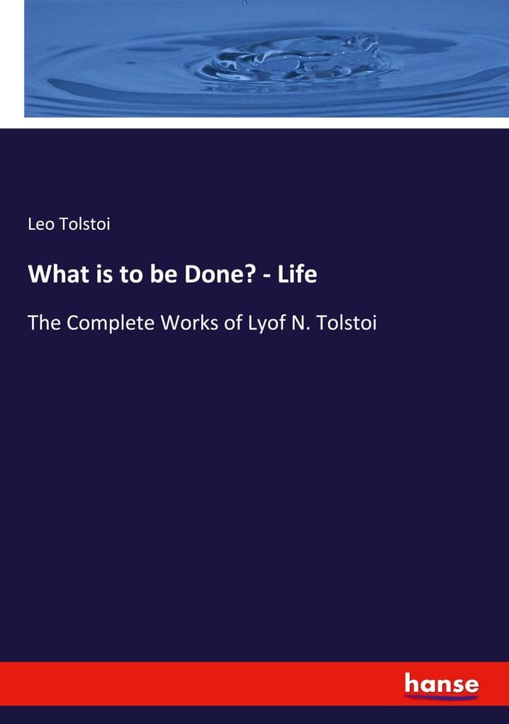 What is to be Done? - Life