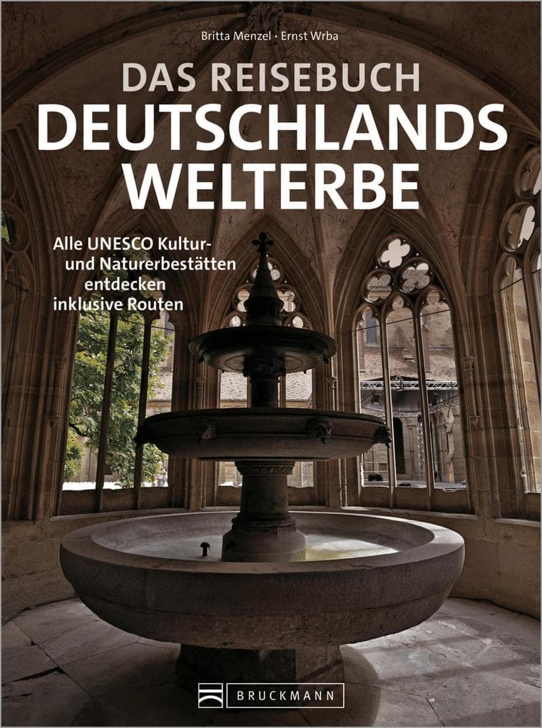 Das Reisebuch Deutschlands Welterbe