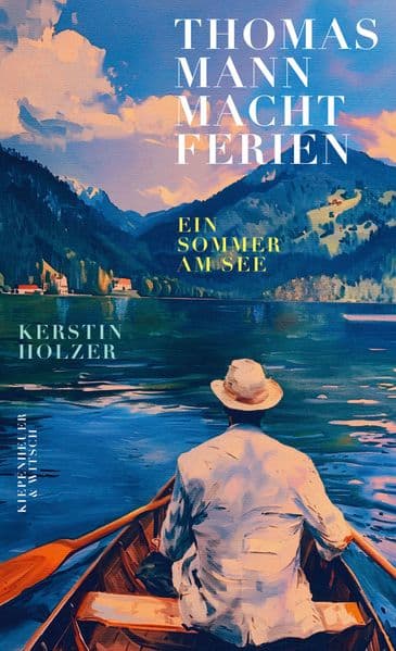 10. Kerstin Holzer: Thomas Mann macht Ferien