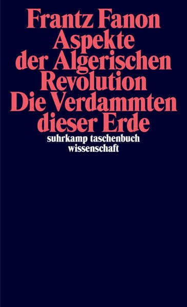 Aspekte der Algerischen Revolution / Die Verdammten dieser Erde