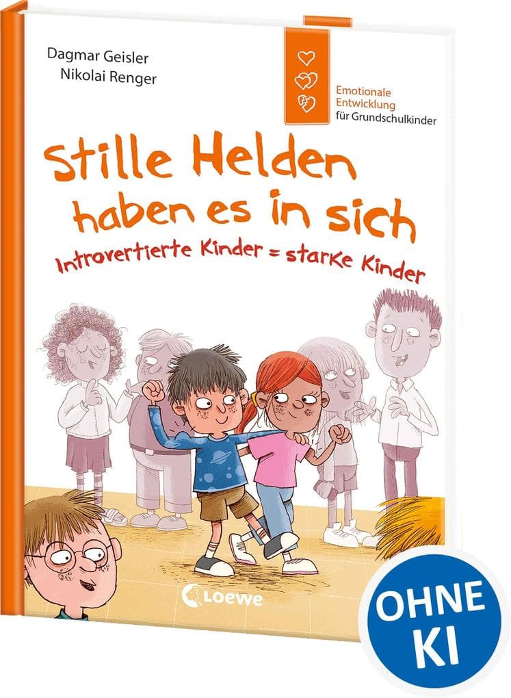 Stille Helden haben es in sich (Starke Kinder, glückliche Eltern)