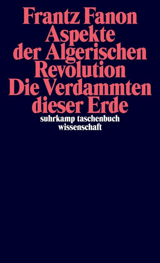 Aspekte der algerischen Revolution / Die Verdammten dieser Erde