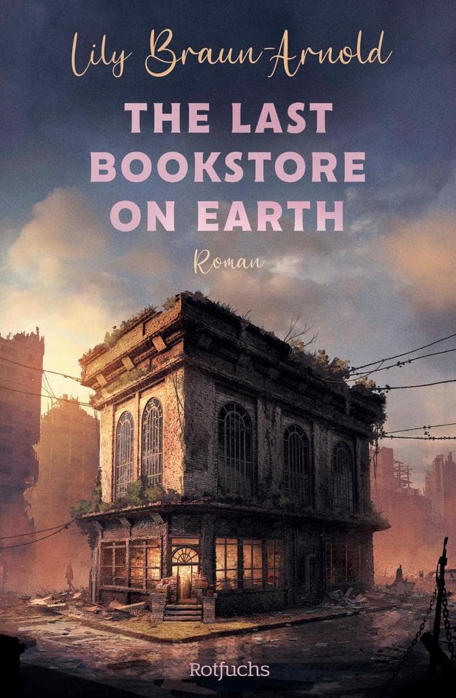 1. Lily Braun-Arnold: The Last Bookstore on Earth