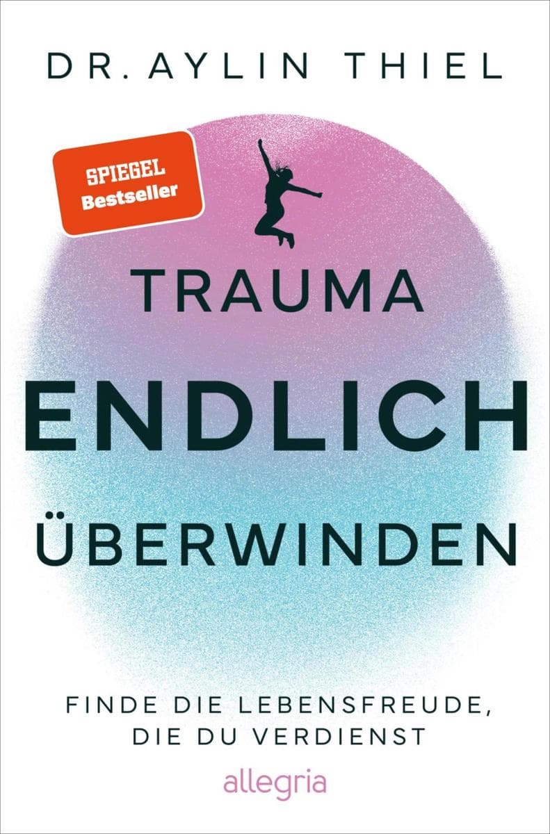 Trauma ENDLICH überwinden
