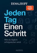 Jeden Tag einen Schritt - Spiegelbestseller Platz 1, Erfolgsstrategien von Hoss & Hopf mit Kiarash Hossainpour & Philip Hopf, 365 Impulse zu Disziplin, Finanzen, Mindset & Persönlichkeitsentwicklung, werde dein bestes Selbst