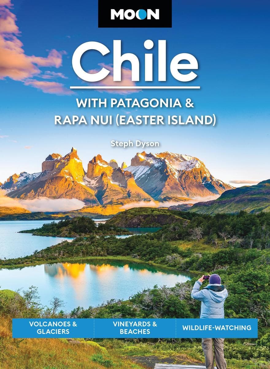 Moon Chile: With Patagonia & Rapa Nui (Easter Island)