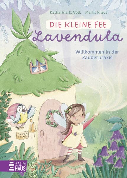 5.	Katharina E. Volk: Die kleine Fee Lavendula - Willkommen in der Zauberpraxis