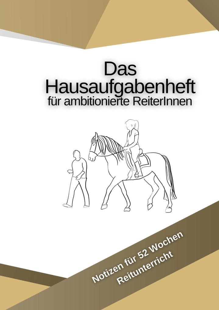 Das Hausaufgabenheft für ambitionierte ReiterInnen