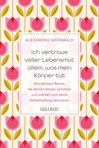 Ich vertraue voller Lebensmut allem, was mein Körper tut