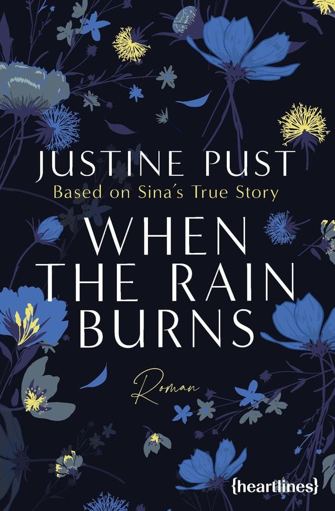 When the Rain Burns - Eine Second Chance Romance nach einer wahren Geschichte