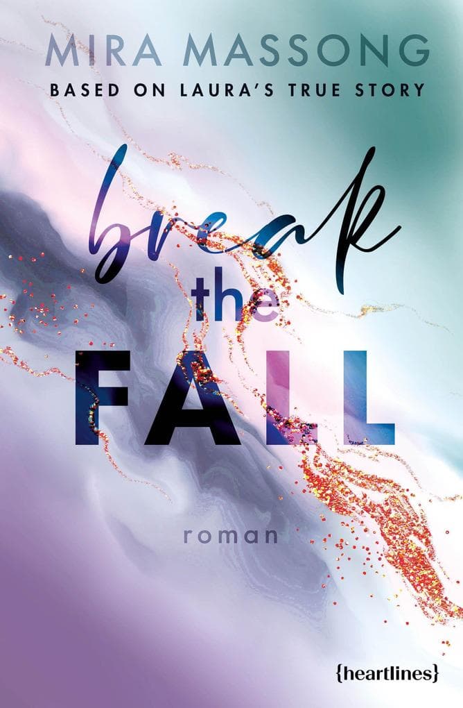 Break the Fall - Based on Laura's True Story