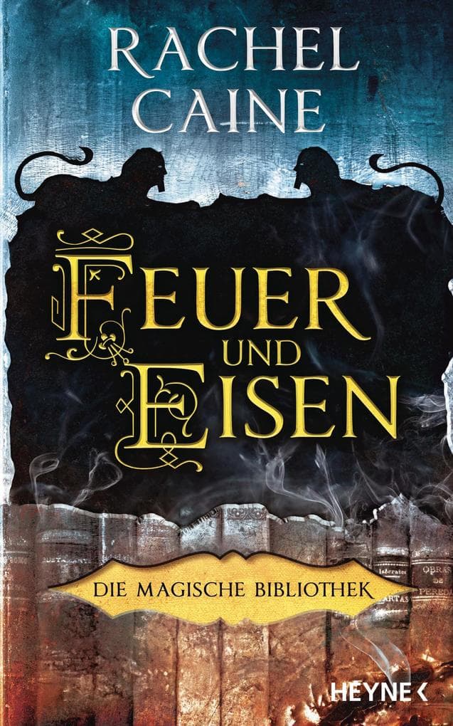 Feuer und Eisen - Die Magische Bibliothek