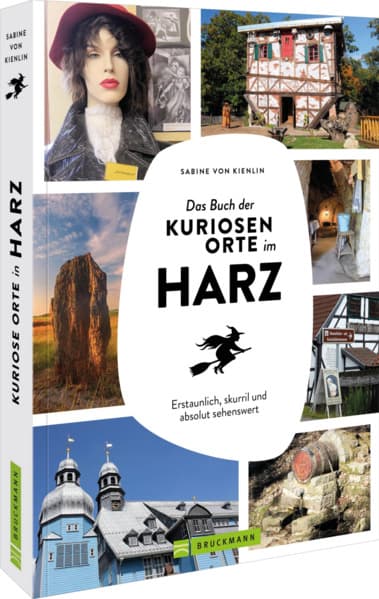 Das Buch der kuriosen Orte im Harz